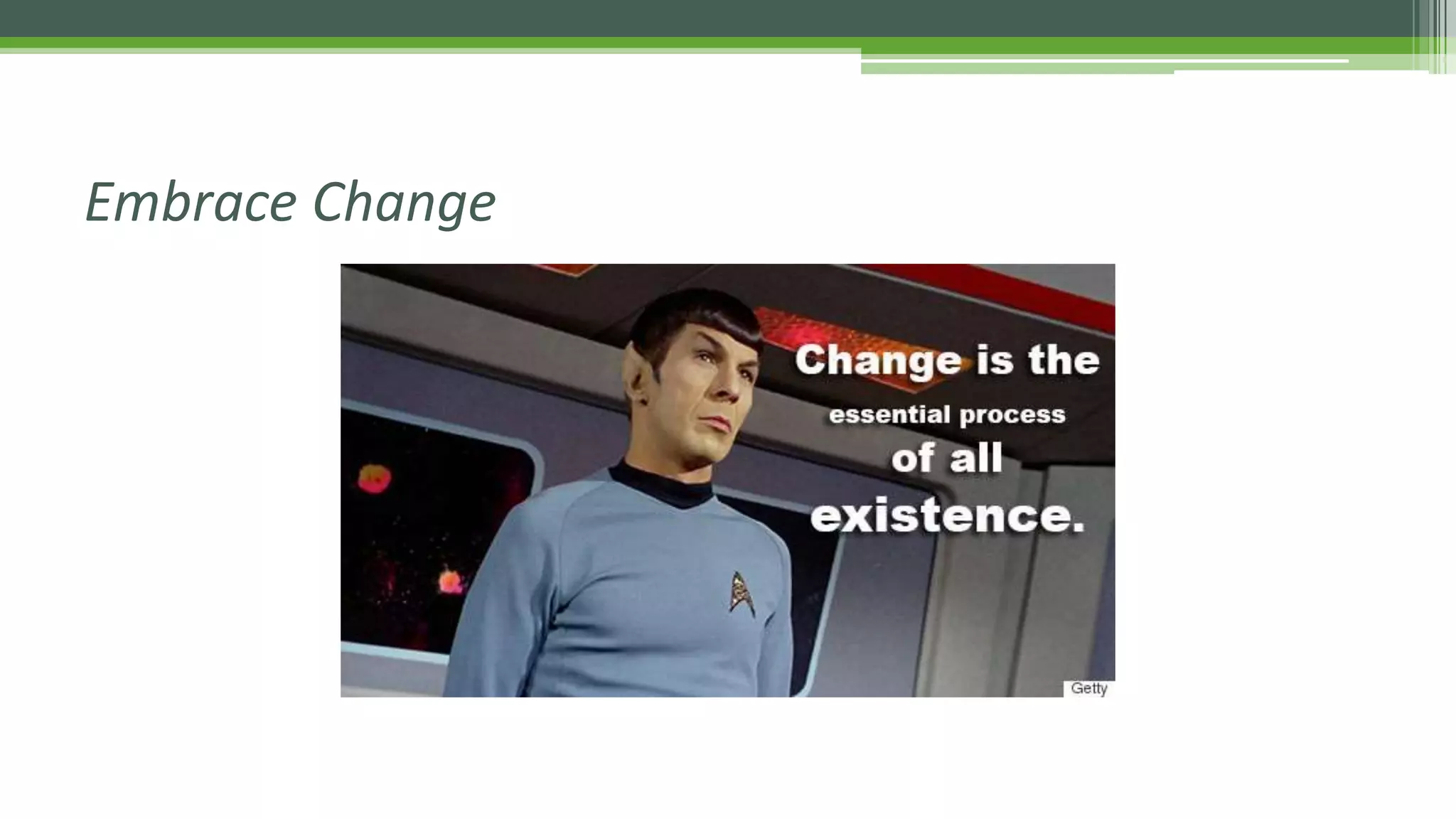 Embrace Change
 
