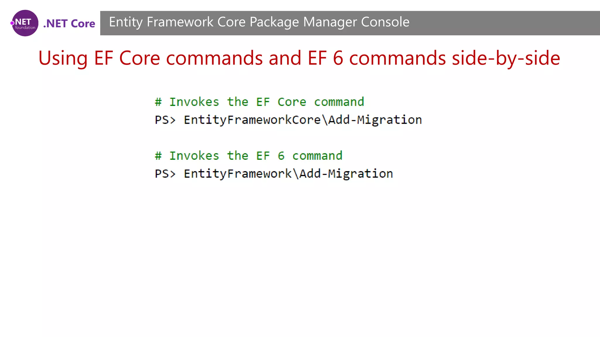.NET Core Using EF Core commands and EF 6 commands side-by-side Entity Framework Core Package Manager Console 