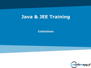 Java & JEE Training
Collections
 