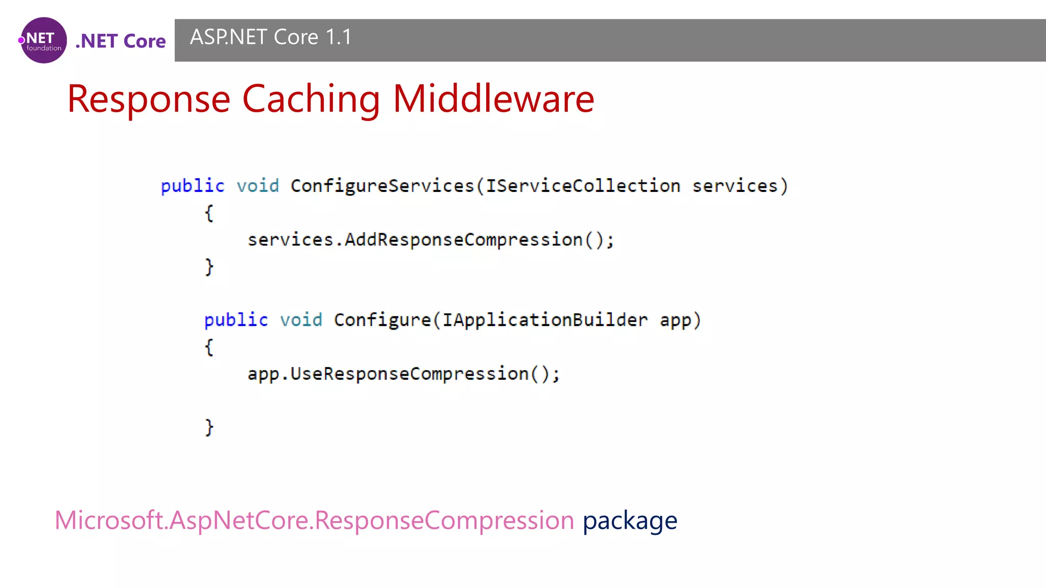 .NET Core Response Caching Middleware ASP.NET Core 1.1 Microsoft.AspNetCore.ResponseCompression package 