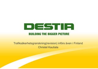 Trafiksäkerhetsgranskning(revision) införs även i Finland
Christel Kautiala

 