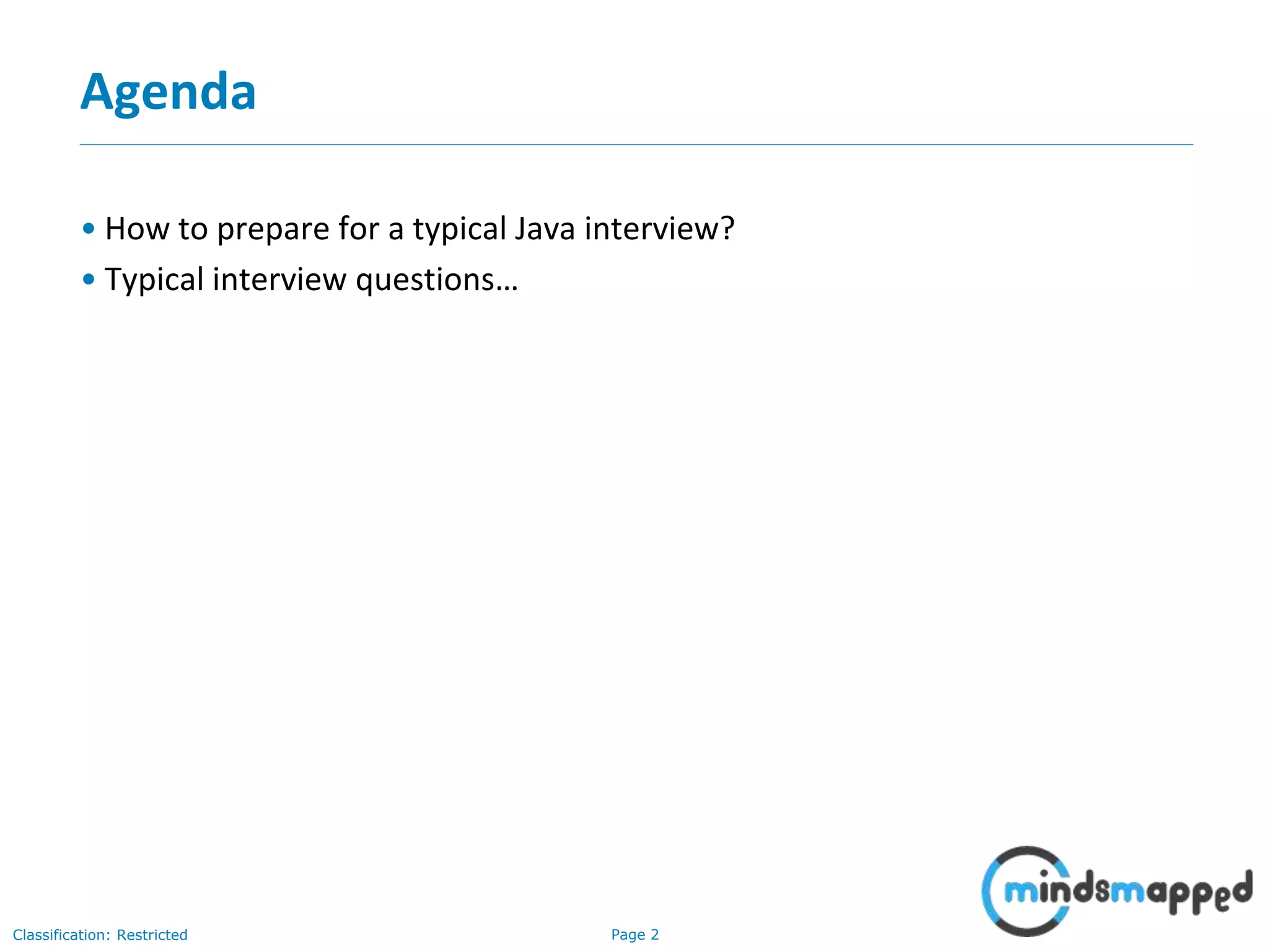 Page 2Classification: Restricted
Agenda
• How to prepare for a typical Java interview?
• Typical interview questions…
 