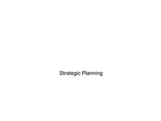 Strategic Planning
 
