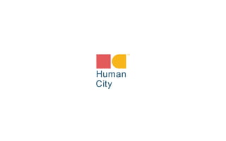 Human
City
TM
 