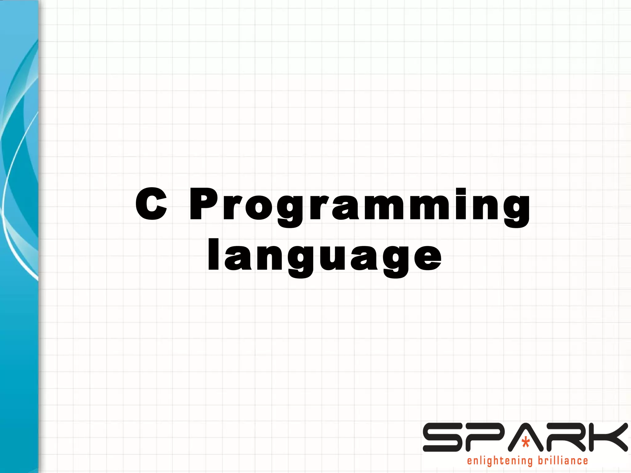 C Programming
language
 