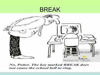 BREAK
 