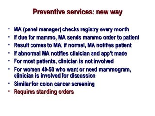Preventive services: new wayPreventive services: new way
• MA (panel manager) checks registry every monthMA (panel manager...