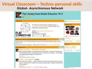 Virtual Classroom – Techno-personal skills 
Global- Asynchronous Network 
 