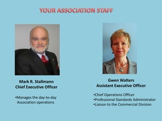 YOUR ASSOCIATION STAFFGwen WaltersAssistant Executive OfficerMark R. StallmannChief Executive OfficerChief Operations Officer