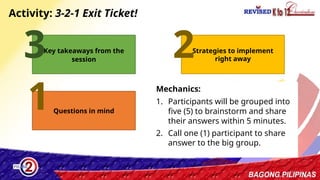 44
Key takeaways from the
session
Strategies to implement
right away
Questions in mind
Activity: 3-2-1 Exit Ticket!
3 2
1 Mechanics:
1. Participants will be grouped into
five (5) to brainstorm and share
their answers within 5 minutes.
2. Call one (1) participant to share
answer to the big group.
 