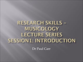 Dr Paul Carr
 