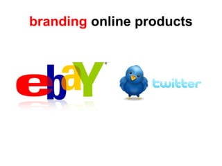 branding online products
 