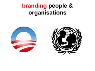 branding people &
organisations
 