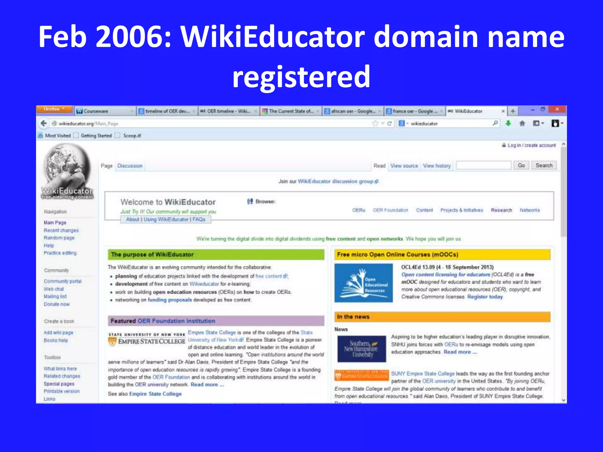 Feb 2006: WikiEducator domain name 
registered 
 