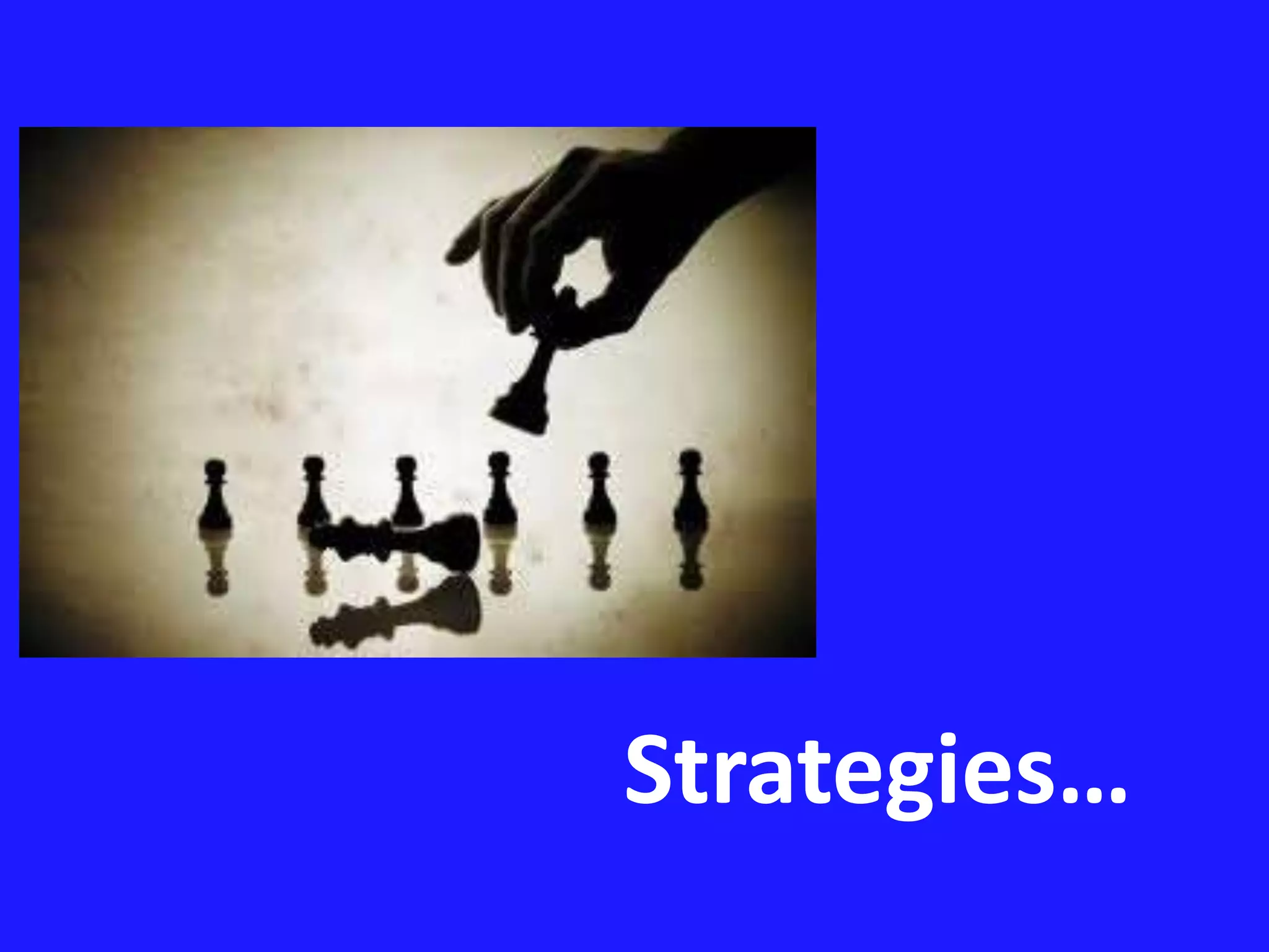 Strategies… 
 
