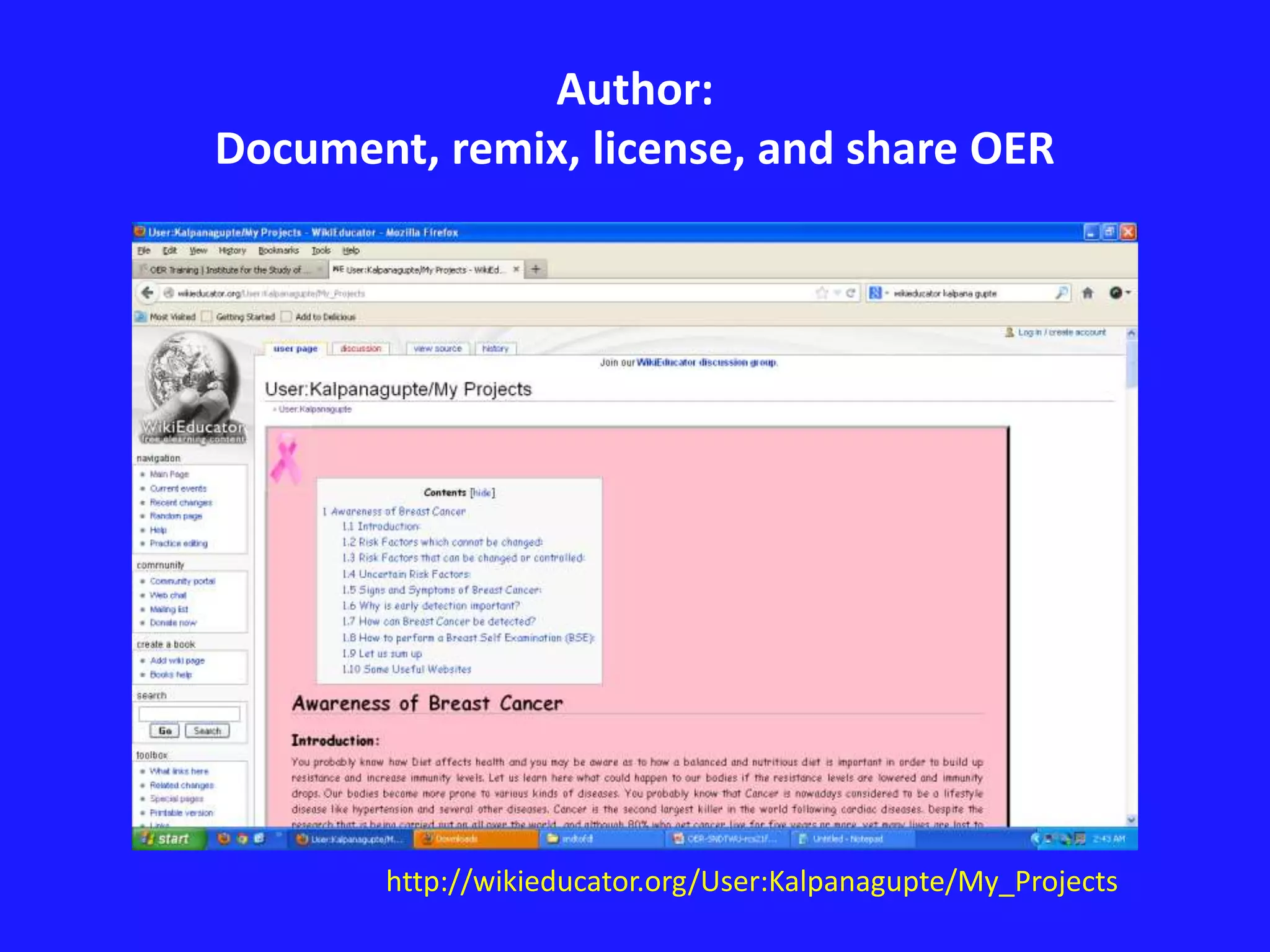Author: 
Document, remix, license, and share OER 
http://wikieducator.org/User:Kalpanagupte/My_Projects 
 