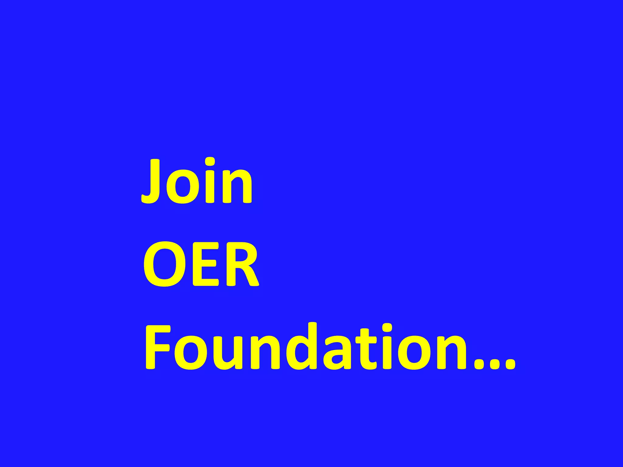 Join 
OER 
Foundation… 
 