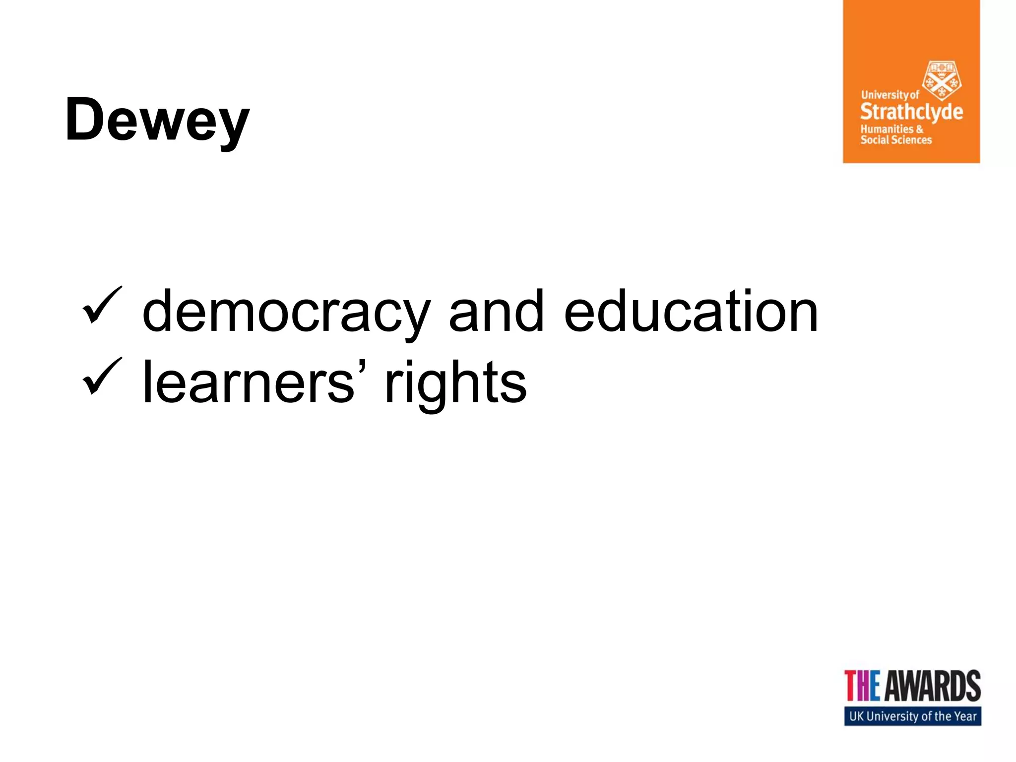 Dewey 
democracy and education 
learners’ rights  