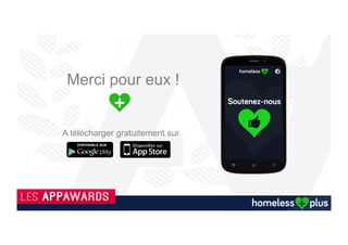 Nouvelle interface pour les collectivités
Homeless Plus : Application mobile solidaire Version 2 (en cours de création)
 