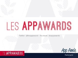 Twi%er	:	@lesappaward		-	Facebook	:	lesappawards	
Partenaire	
 