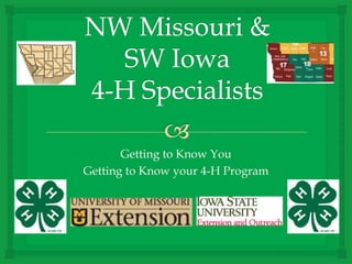 Getting to Know You
Getting to Know your 4-H Program
 