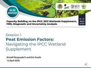 Objectives
Navigate the Wetland IPCC
supplement to:
• Present linkages between the
2006 IPCC guidelines and the
supplement...