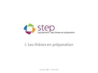 I. Les thèses en préparation
Journées ABES - 17 mai 2011
 