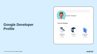 This work is licensed under the Apache 2.0 License
Google Developer
Profile
Carrie Sawyer
 