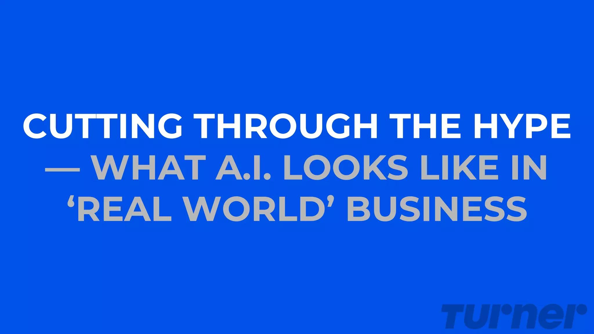 Cutting Through the Hype - What Artificial Intelligence Looks Like in ...
