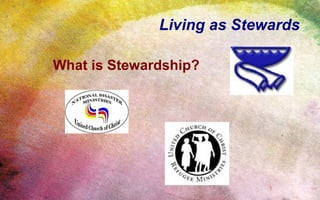 Living as Stewards  ,[object Object]