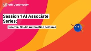 - Essential Studio Automation Features
Session 1 AI Associate
Series:
 