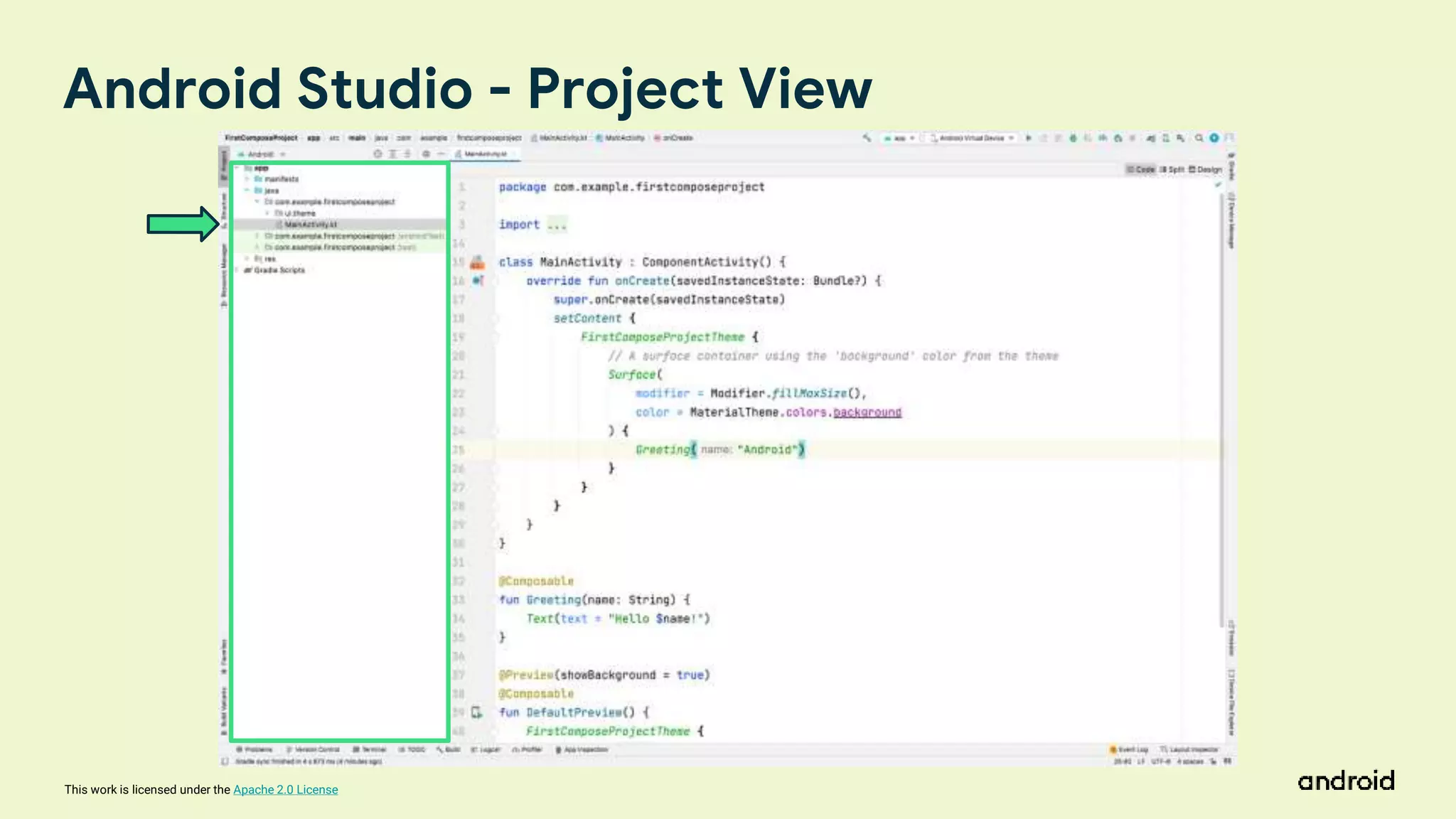 This work is licensed under the Apache 2.0 License
Android Studio - Project View
 