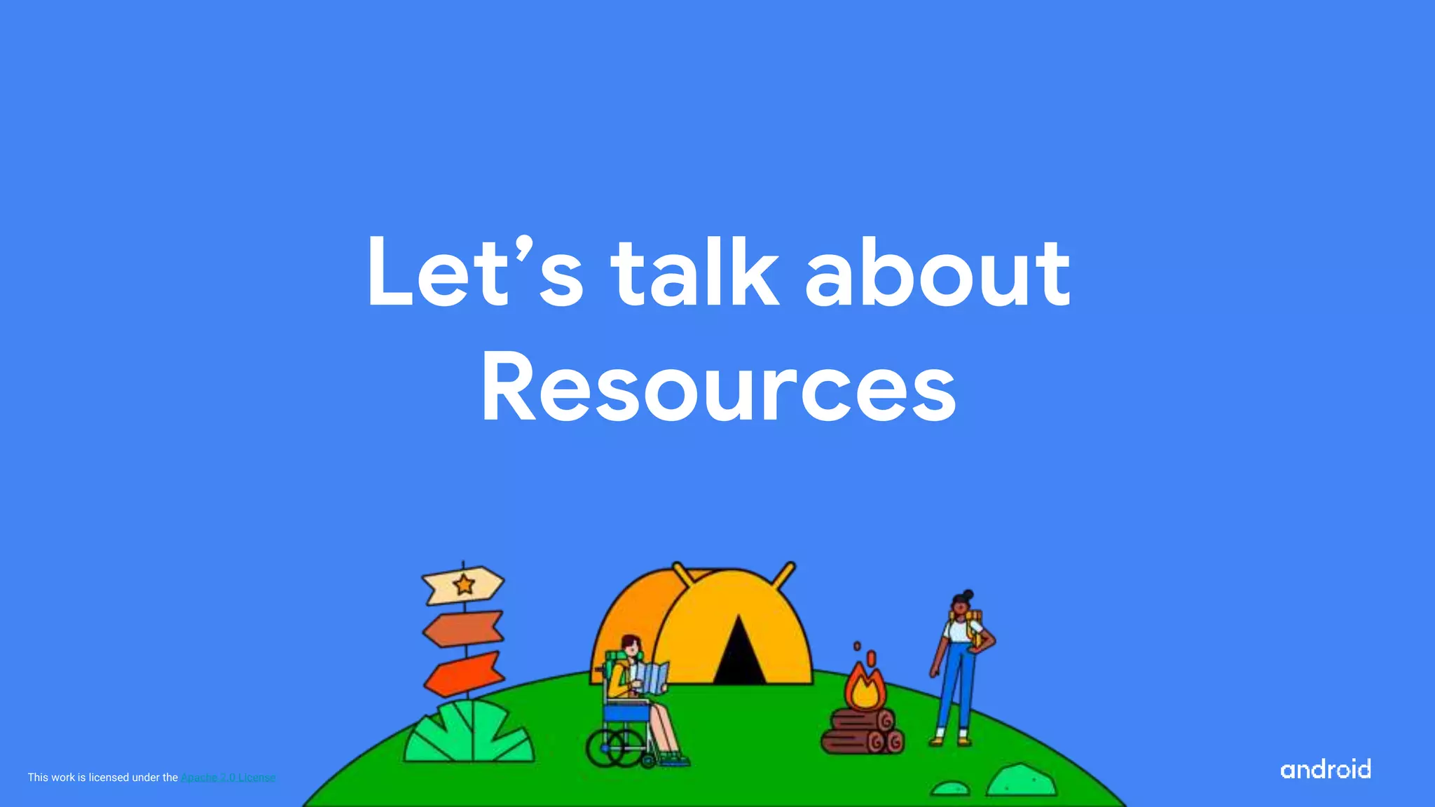 This work is licensed under the Apache 2.0 License
Let’s talk about
Resources
 