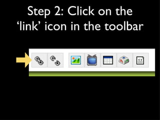 Step 2: Click on the ‘link’ icon in the toolbar 