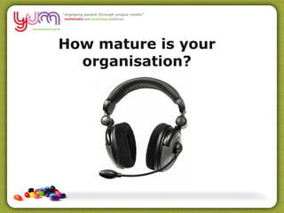 How mature is your organisation? 
