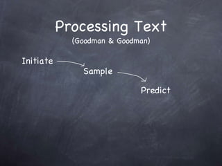 Processing Text (Goodman & Goodman) Initiate Sample Predict 