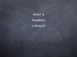 What is Academic Literacy? 