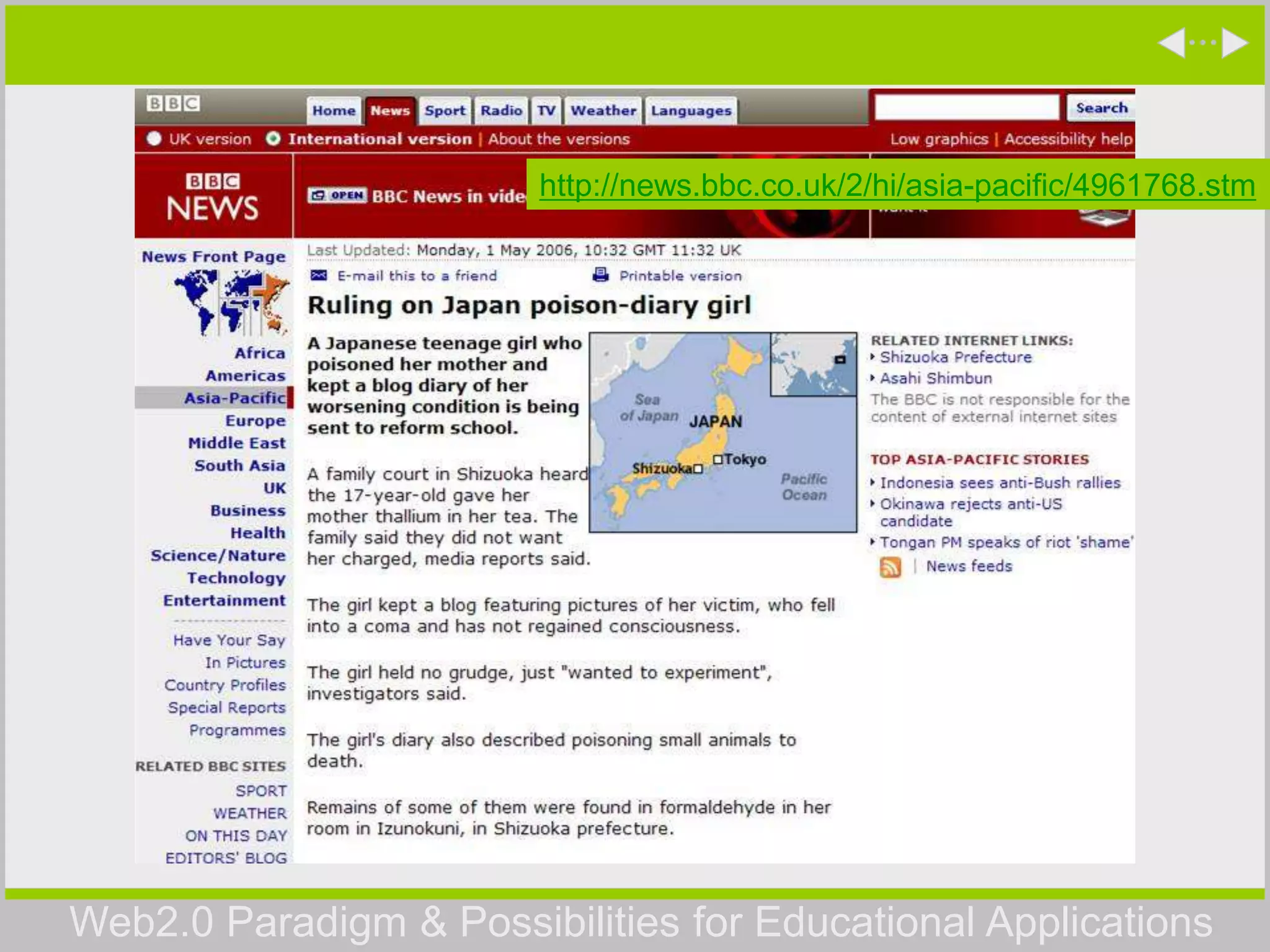 Web2.0 Paradigm & Possibilities for Educational Applications
http://news.bbc.co.uk/2/hi/asia-pacific/4961768.stm
 