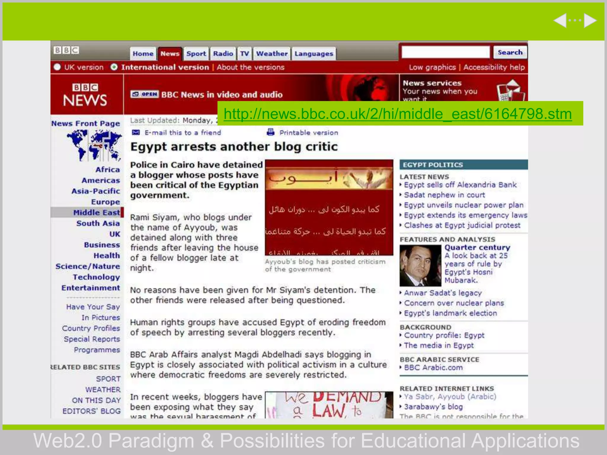 Web2.0 Paradigm & Possibilities for Educational Applications
http://news.bbc.co.uk/2/hi/middle_east/6164798.stm
 