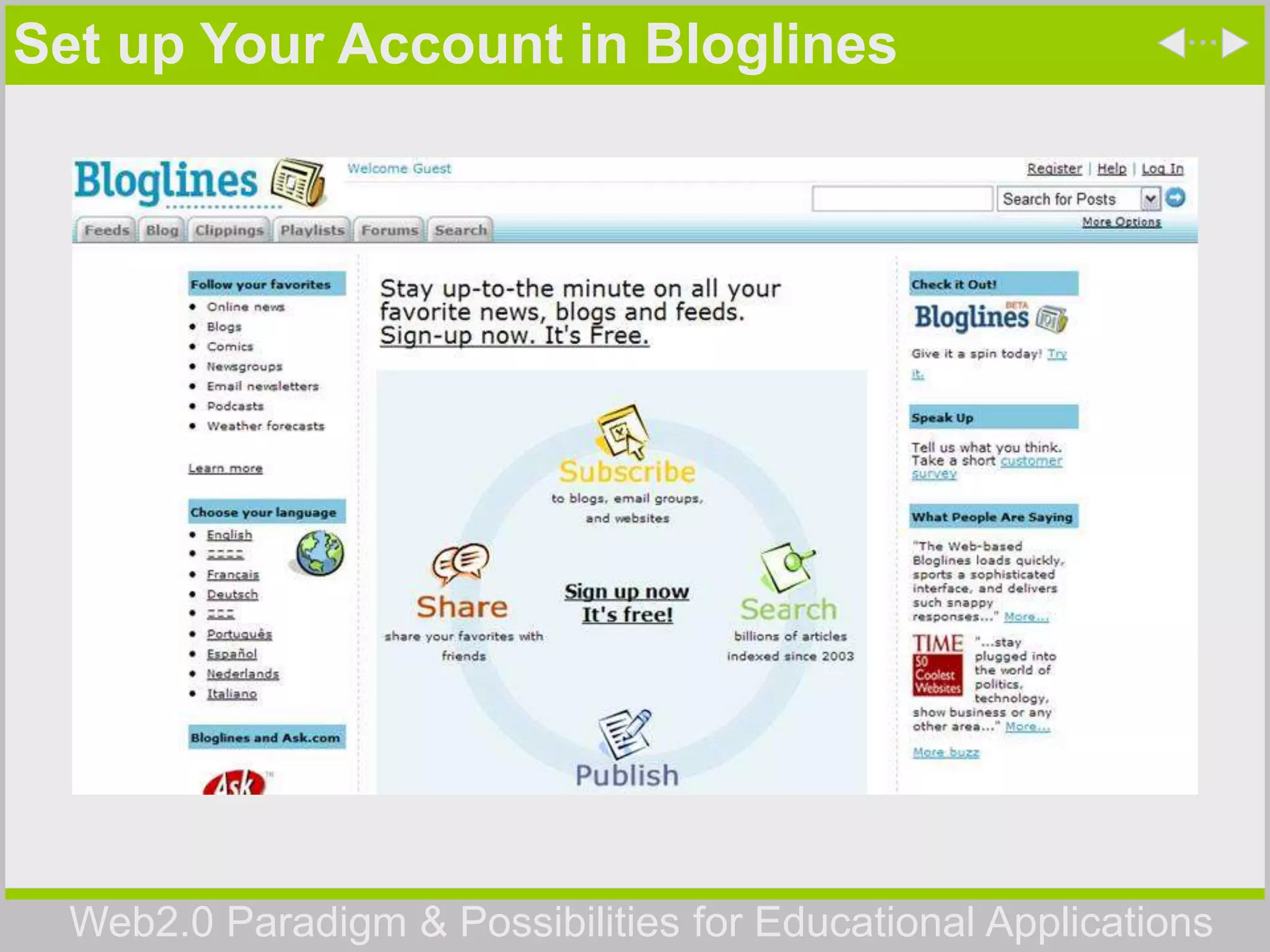 Web2.0 Paradigm & Possibilities for Educational Applications
Set up Your Account in Bloglines
 