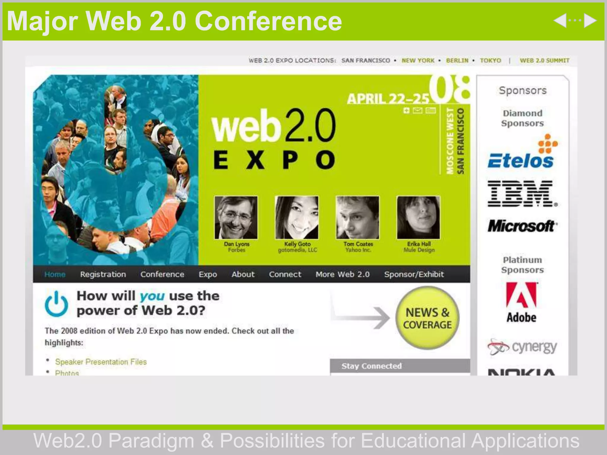 Web2.0 Paradigm & Possibilities for Educational Applications
Major Web 2.0 Conference
 