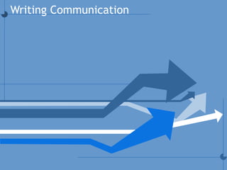 Writing Communication
 