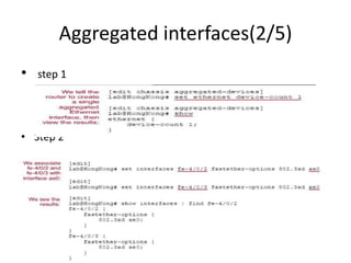 Aggregated interfaces(2/5)
• step 1
• Step 2
 