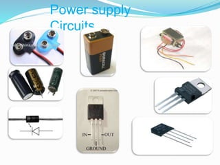Power supply
Circuits
 