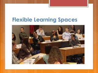 Flexible Learning Spaces
 
