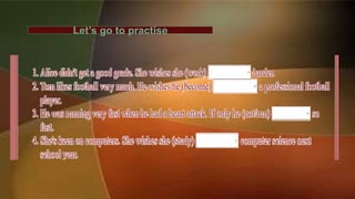 Let’s go to practise
 