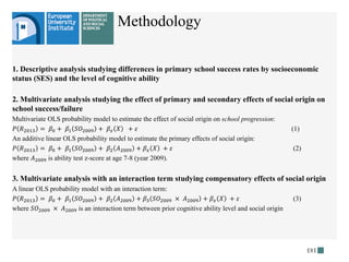 1. Descriptive analysis studying differences in primary school success rates by socioeconomic
status (SES) and the level o...
