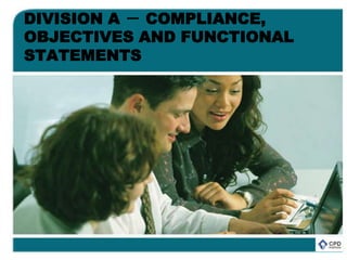 DIVISION A － COMPLIANCE,
OBJECTIVES AND FUNCTIONAL
STATEMENTS
 