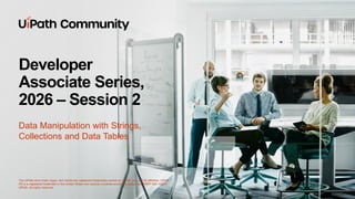 UiPath Automation Developer Associate Training Series 2026 - Session 2 ...