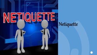 Netiquette
 